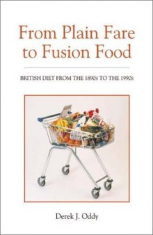 From Plain Fare to Fusion Food: British Diet from the 1890s to the 1990s