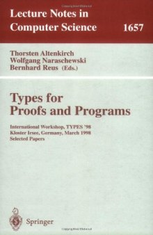 Types for Proofs and Programs: International Workshop, TYPES’ 98 Kloster Irsee, Germany, March 27–31, 1998 Selected Papers
