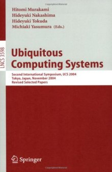 Ubiquitous Computing Systems: Second International Symposium, UCS 2004, Tokyo, Japan, November 8-9, 2004, Revised Selected Papers