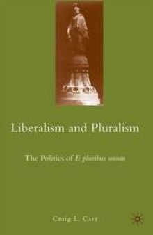 Liberalism and Pluralism: The Politics of E pluribus unum