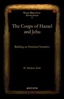 The Coups of Hazael and Jehu: Building an Historical Narrative