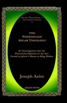 The Phoenician Solar Theology: An Investigation into the Phoenician Opinion of the Sun Found in Julian's Hymn to King Helios
