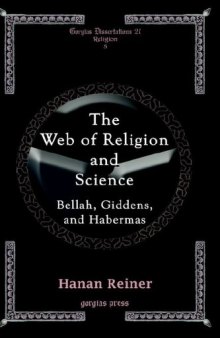 The Web of Religion and Science - Bellah, Giddens, and Habermas