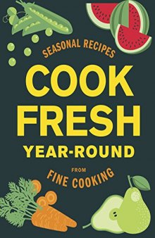 CookFresh Year-Round: Seasonal Recipes from Fine Cooking