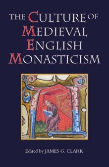 The Culture of Medieval English Monasticism (Studies in the History of Medieval Religion)