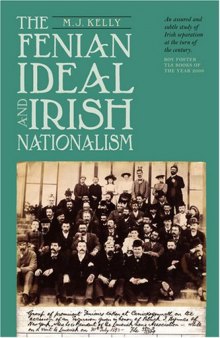 The Fenian Ideal and Irish Nationalism, 1882-1916 
