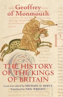 The History of the Kings of Britain: An edition and translation of the De gestis Britonum (Historia Regum Britanniae) (Arthurian Studies)