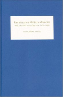 Renaissance Military Memoirs: War, History and Identity, 1450-1600 (Warfare in History)