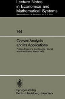 Convex Analysis and Its Applications: Proceedings of a Conference Held at Murat-le-Quaire, March 1976