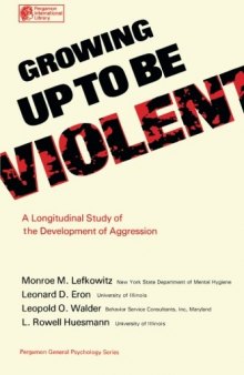 Growing Up to Be Violent. A Longitudinal Study of the Development of Aggression