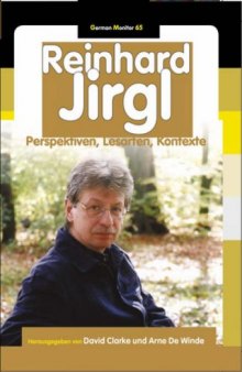 Reinhard Jirgl: Perspektiven, Lesarten, Kontexte (German Monitor 65)