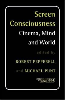 Screen Consciousness: Cinema, Mind and World (Consciousness, Literature and the Arts 4)