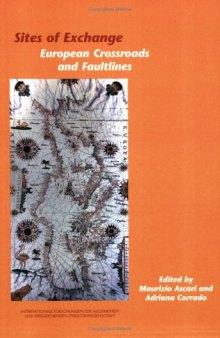Sites of Exchange: European Crossroads and Faultlines (Internationale Forschungen zur Allgemeinen und Vergleichenden Literaturwissenschaft 103)