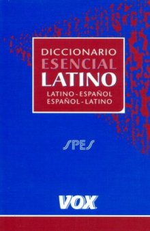 Diccionario Esencial Latino, Latino - Espanol  Spanish