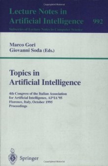 Topics in Artificial Intelligence: 4th Congress of the Italian Association for Artificial Intelligence AI*IA '95 Florence, Italy, October 11–13, 1995 Proceedings