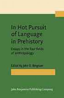 In hot pursuit of language in prehistory : essays in the four fields of anthropology : in honor of Harold Crane Fleming