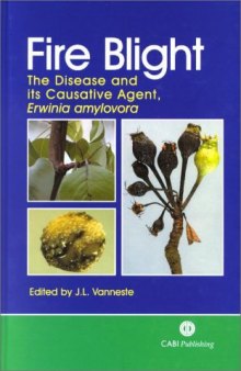 Fire blight : the disease and its causative agent, Erwinia amylovora