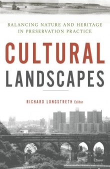 Cultural Landscapes: Balancing Nature and Heritage in Preservation Practice