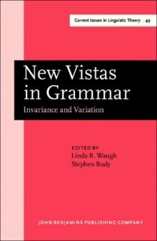 New Vistas in Grammar: Invariance and Variation, Proceedings of the Second International Roman Jakobson Conference, New York University, Nov. 5-8, 1985