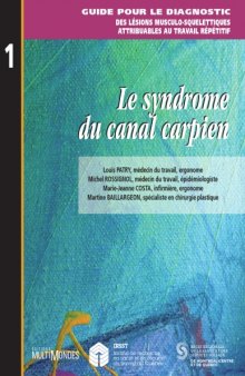 Le Syndrome du Canal Carpien (Guide pur le diagnostic des lesions musculo-squelettiques attribuables au travail repetitif)