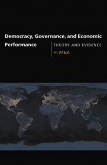 Democracy, Governance, and Economic Performance: Theory and Evidence