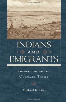 Indians And Emigrants: Encounters on the Overland Trails
