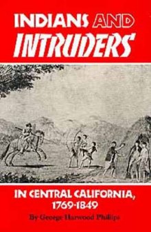 Indians and intruders in central California, 1769-1849