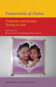 Frameworks of Choice: Predictive and Genetic Testing in Asia (IIAS Publications Series)