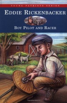 Eddie Rickenbacker: Boy Pilot and Racer (Young Patriots series)