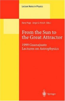 From the Sun to the Great Attractor: 1999 Guanajuato Lectures on Astrophysics