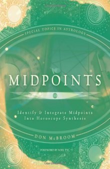 Midpoints: Identify & Integrate Midpoints Into Horoscope Synthesis