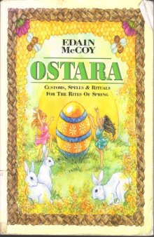 Ostara: Customs, Spells & Rituals for the Rites of Spring (Holiday Series)
