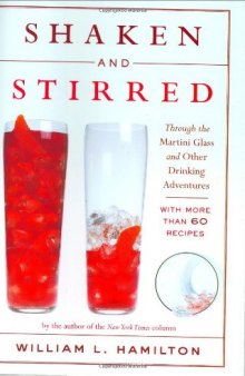 Shaken and Stirred: Through the Martini Glass and Other Drinking Adventures