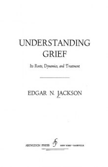 Understanding Grief: Its Roots, Dynamics, and Treatment.