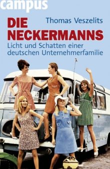 Die Neckermanns: Licht und Schatten einer deutschen Unternehmerfamilie
