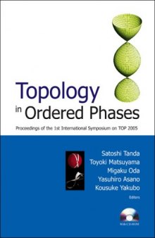 Topology in ordered phases: proceedings of the 1st International Symposium on TOP 2005, Sapporo, Japan, 7 - 10 March, 2005