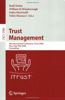 Trust Management: 4th International Conference, iTrust 2006, Pisa, Italy, May 16-19, 2006. Proceedings