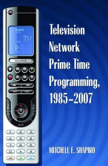 Television Network Prime Time Programming, 1985-2007