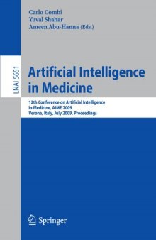 Artificial Intelligence in Medicine: 12th Conference on Artificial Intelligence in Medicine, AIME 2009, Verona, Italy, July 18-22, 2009. Proceedings