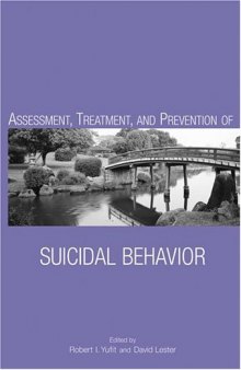 Assessment, Treatment, and Prevention of Suicidal Behavior