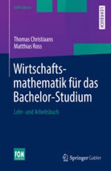 Wirtschaftsmathematik für das Bachelor-Studium: Lehr- und Arbeitsbuch