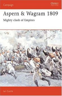 Aspern & Wagram 1809: Mighty Clash Of Empires