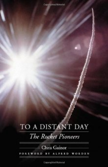 To a distant day: the rocket pioneers