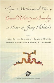 Topics in GR and cosmology, in honor of J.Plebanski(WS 2006)