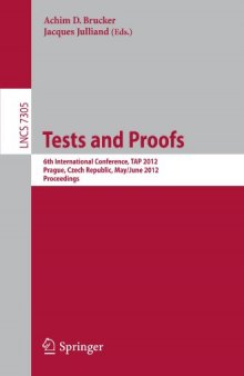 Tests and Proofs: 6th International Conference, TAP 2012, Prague, Czech Republic, May 31 – June 1, 2012. Proceedings