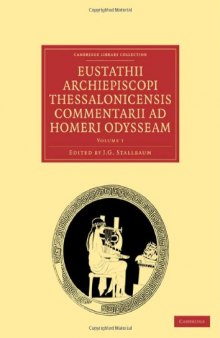 Eustathii Archiepiscopi Thessalonicensis Commentarii Ad Homeri Odysseam. Vol. 1  