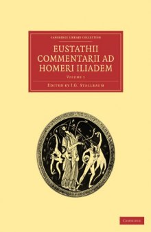 Eustathii Commentarii ad Homeri Iliadem, Volume 1 (Cambridge Library Collection - Classics)