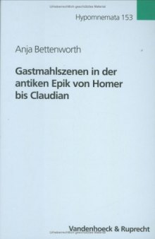 Gastmahlszenen in der antiken Epik von Homer bis Claudian (Hypomnemata - Band 153)  