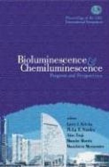 Bioluminescence & Chemiluminescence: Progress And Perspectives - Proceedings Of The 13th International Symposium, Pacifico Yokihama, Japan 2-6 August, 2004