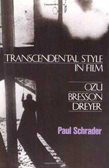 Transcendental Style In Film. Ozu, Bresson, Dreyer